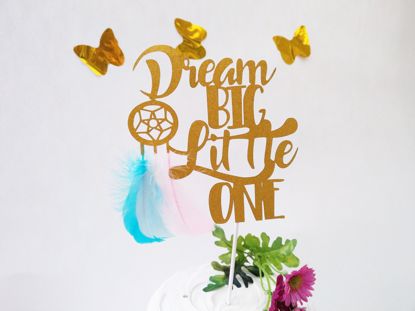 Picture of Dream Big Little One Glitter Cake Topper