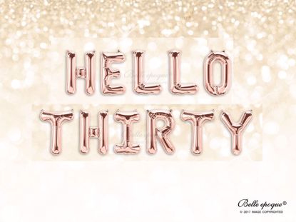 Picture of Rose Gold Balloon Banner Letters HELLO THIRTY