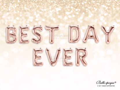 Picture of Rose Gold Balloon Banner Letters BEST DAY EVER